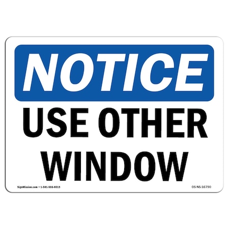 Signmission OSHA Notice, 5" Height, NOTICE Use Other Window Sign, 7" X 5", Landscape OS-NS-D-57-L-16790